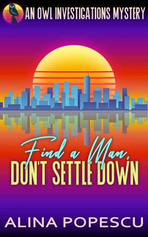 Find a Man, Don’t Settle Down by Alina Popescu