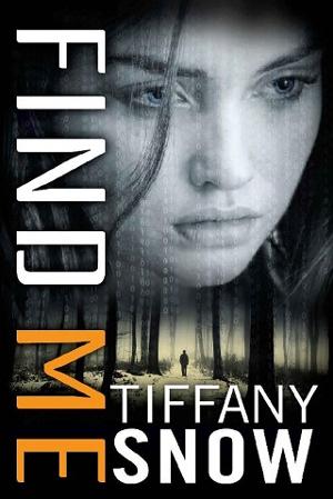 Find Me by Tiffany Snow