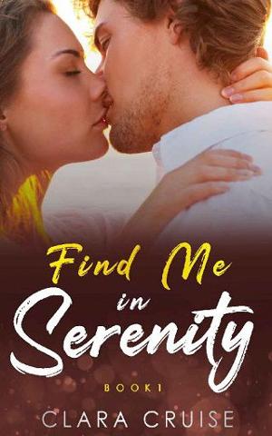 Find me in Serenity by Clara Cruise