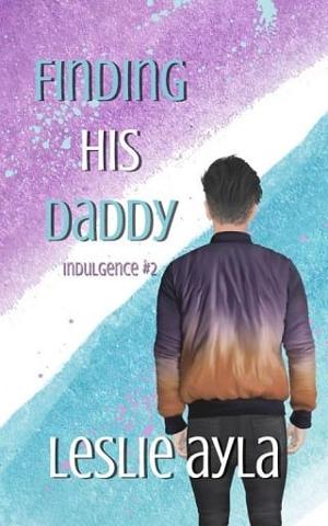 Finding His Daddy by Leslie Ayla