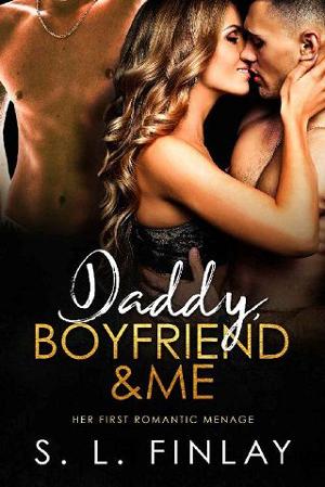 Daddy, Boyfriend & Me by S. L. Finlay