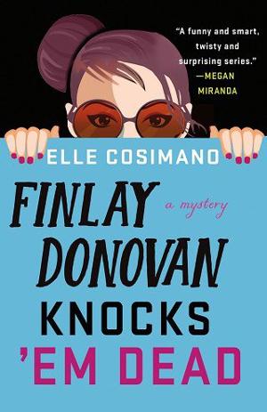 Finlay Donovan Knocks ‘Em Dead by Elle Cosimano