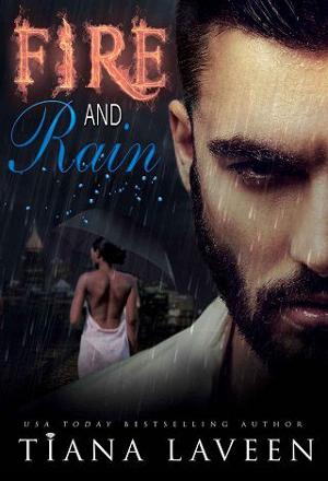 Fire and Rain by Tiana Laveen