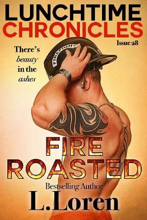 Fire Roasted by L. Loren