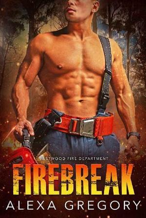 Firebreak by Alexa Gregory