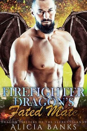 Firefighter Dragon’s Fated Mated by Alicia Banks