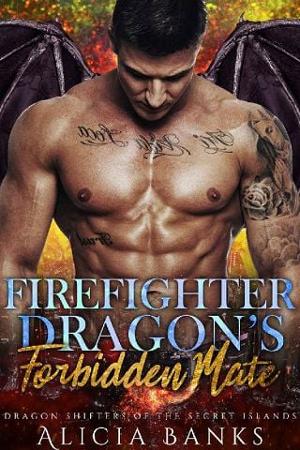 Firefighter Dragon’s Forbidden Mate by Alicia Banks