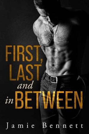 First, Last, and in Between by Jamie Bennett