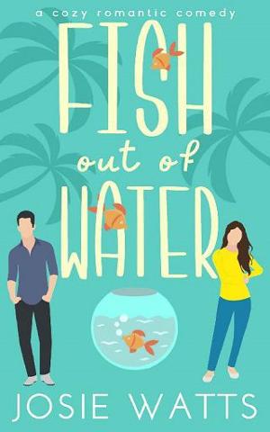 Fish out of Water by Josie Watts