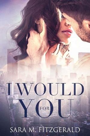 I Would For You by Sara M. Fitzgerald
