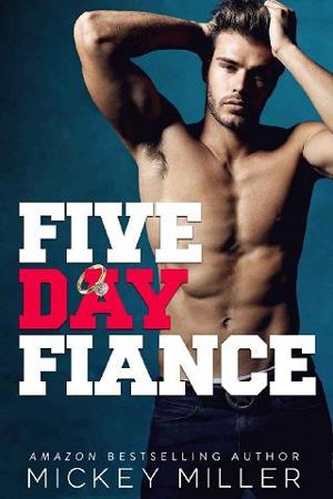 Five Day Fiancé by Mickey Miller