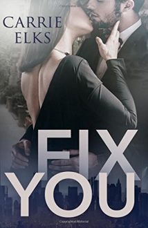 Fix You by Carrie Elks