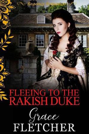 Fleeing to the Rakish Duke by Grace Fletcher