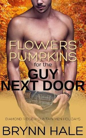 Flowers & Pumpkins for the Guy Next Door by Brynn Hale
