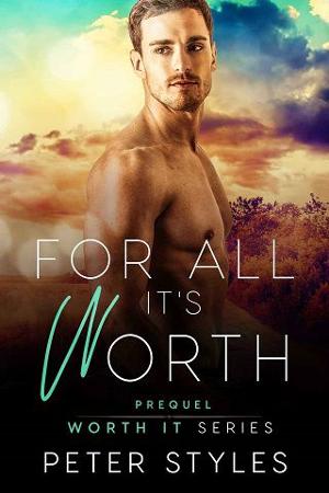 For All It’s Worth by Peter Styles