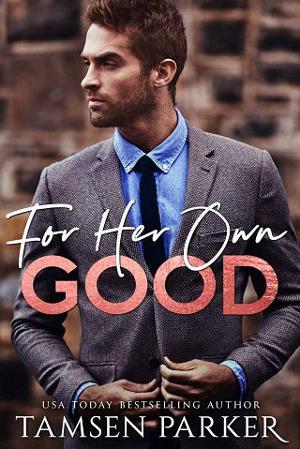 For Her Own Good by Tamsen Parker