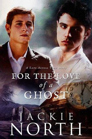 For the Love of a Ghost by Jackie North