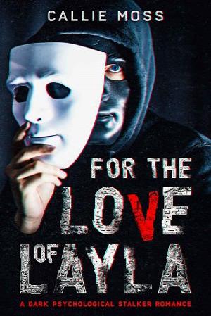 For the Love of Layla by Callie Moss