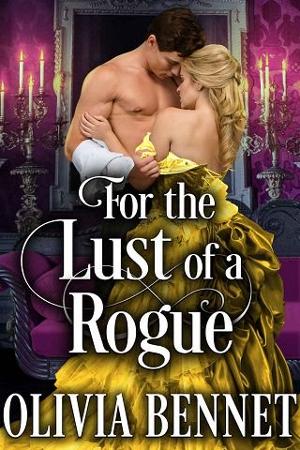 For the Lust of a Rogue by Olivia Bennet