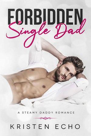 Forbidden Single Dad by Kristen Echo