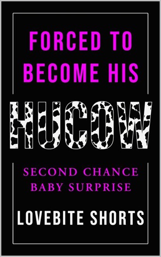 Forced to Become His Huc*w by LoveBite Shorts