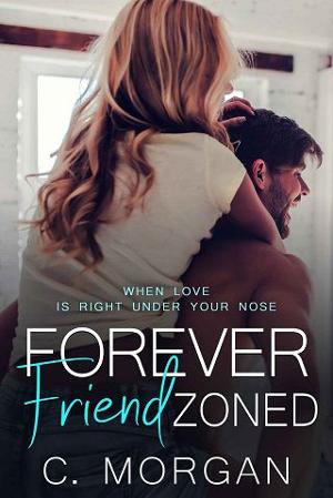 Forever Friend Zoned by C. Morgan