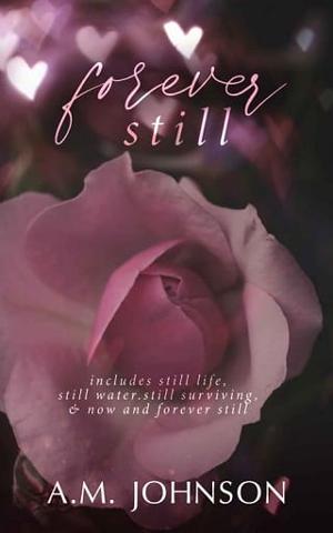 Forever Still: Series Box Set by A.M. Johnson