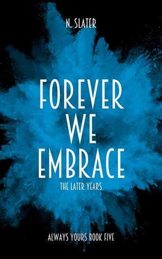Forever We Embrace: The Later Years by N. Slater