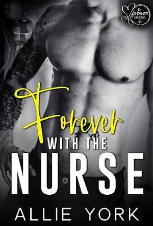 Forever with the Nurse by Allie York