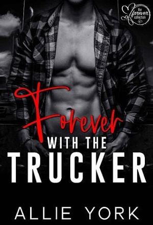 Forever with the Trucker by Allie York