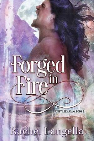 Forged in Fire by Rachel Langella