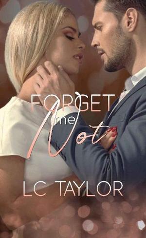 Forget Me Not by LC Taylor