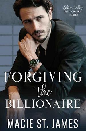 Forgiving the Billionaire by Macie St. James