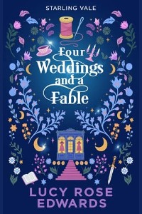 Four Weddings and a Fable by Lucy Rose Edwards