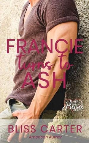 Francie Turns to Ash by Bliss Carter