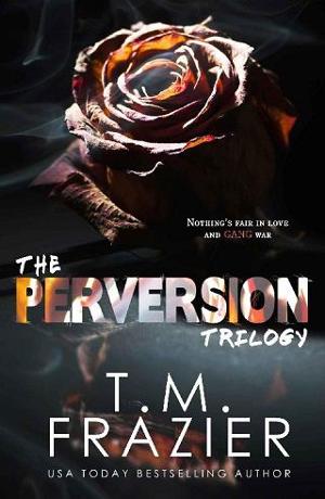 The Perversion Trilogy by T.M. Frazier