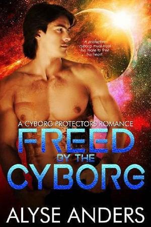 Freed By the Cyborg by Alyse Anders