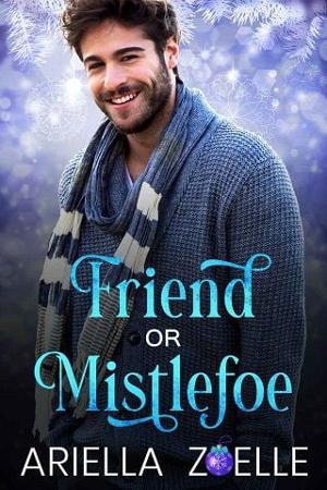 Friend or Mistlefoe by Ariella Zoelle