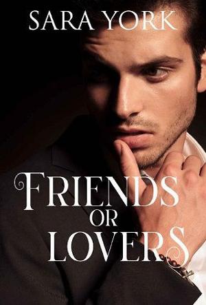 Friends or Lovers by Sara York