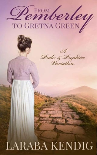 From Pemberley to Gretna Green by Laraba Kendig