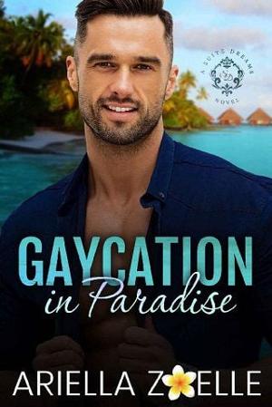 Gaycation in Paradise by Ariella Zoelle