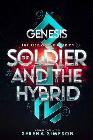 Genesis: The Soldier and the Hybrid by Serena Simpson