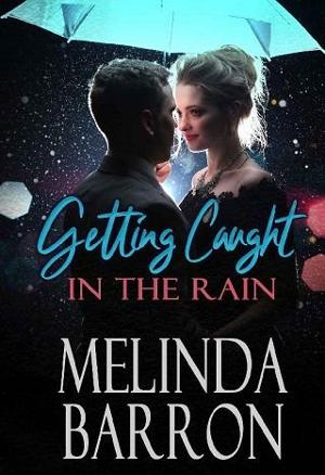 Getting Caught in the Rain by Melinda Barron