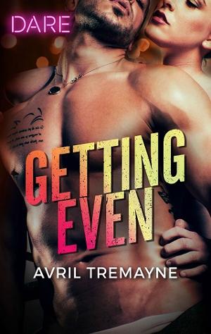 Getting Even by Avril Tremayne