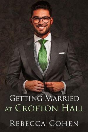 Getting Married at Crofton Hall by Rebecca Cohen