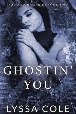 Ghostin’ You by Lyssa Cole