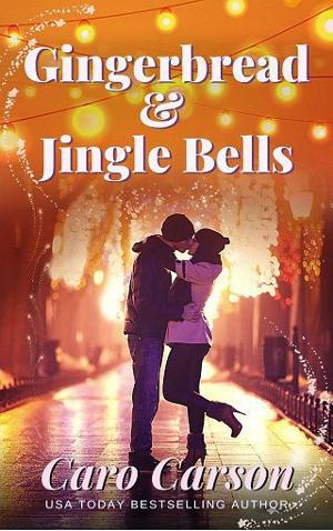 Gingerbread & Jingle Bells by Caro Carson