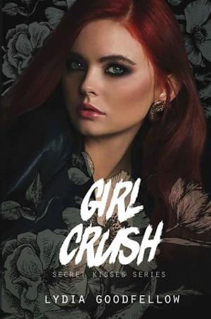Girl Crush by Lydia Goodfellow