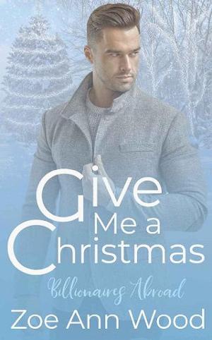 Give Me a Christmas by Zoe Ann Wood