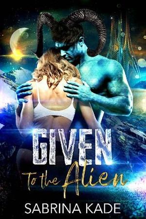 Given to the Alien by Sabrina Kade